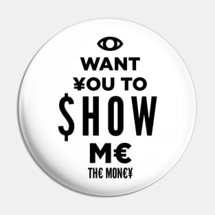 I Want You To Show Me Pin