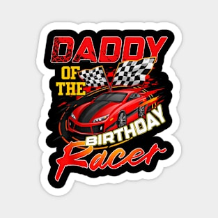 Race Car Party Daddy Of The Birthday Racer Racing Family Magnet