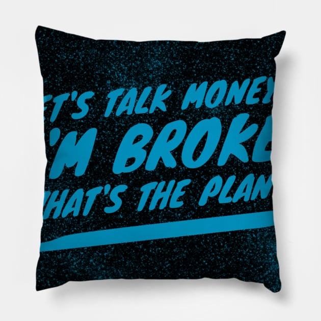 I'm Broke Pillow by EMINENT 