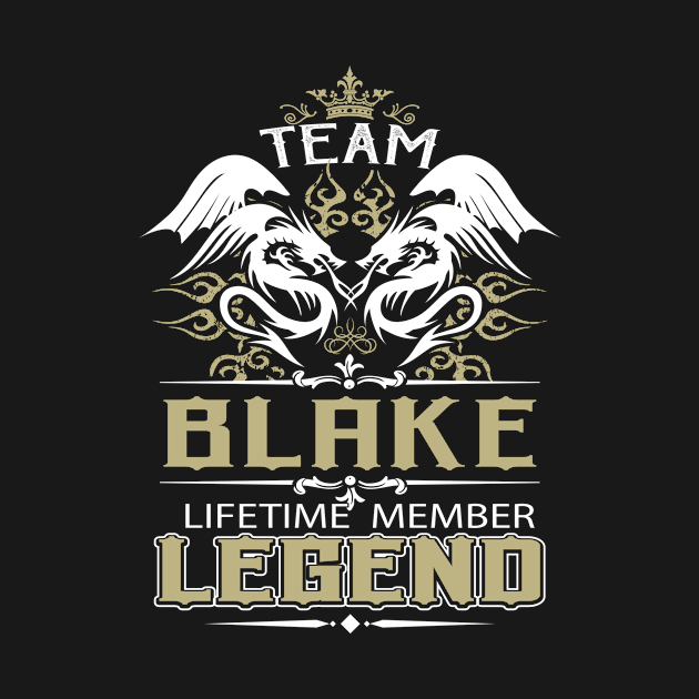 Blake Name T Shirt -  Team Blake Lifetime Member Legend Name Gift Item Tee by yalytkinyq