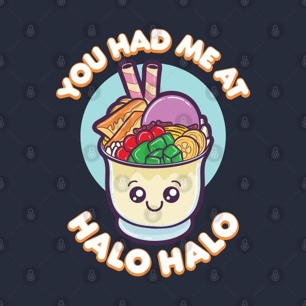 You Had Me At Halo Halo by A Filipino Apparel Co.