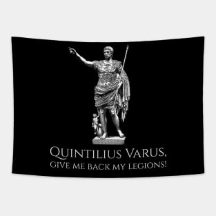 Quintilius Varus, give me back my legions! - Ancient Rome Caesar Augustus Tapestry