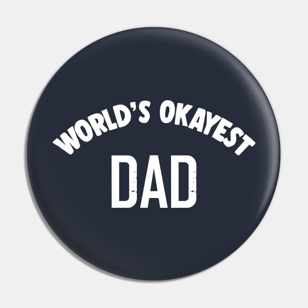 World's Okayest Dad - Humorous Dad Gift Idea Pin by DankFutura