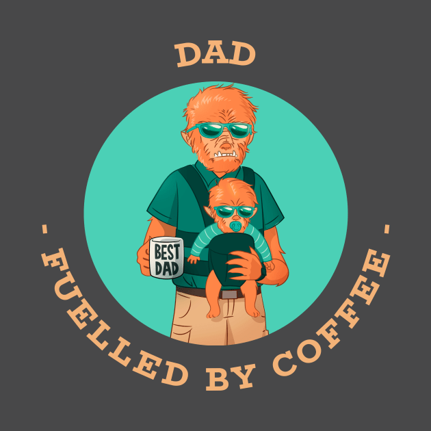 Dad Fuelled By Coffee by ROXYCITY