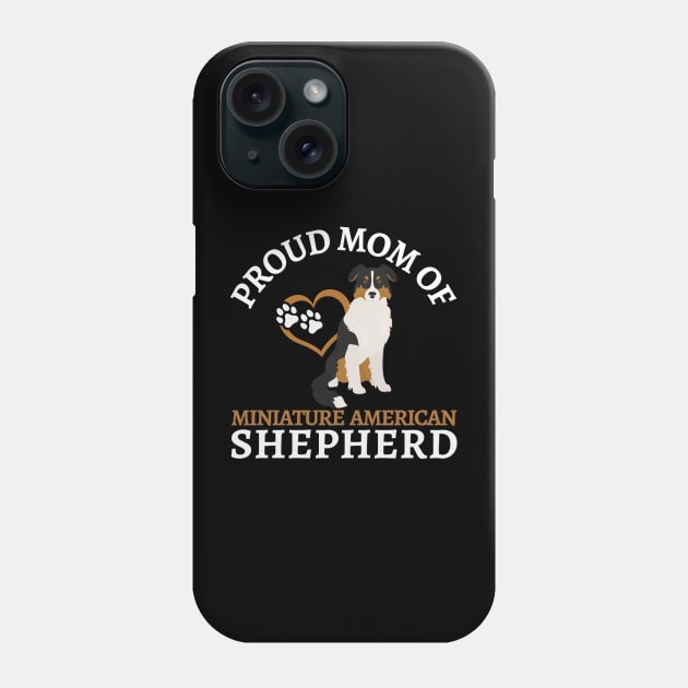 Miniature American Shepherd Life is better with my dogs Dogs I love all the dogs Phone Case by BoogieCreates