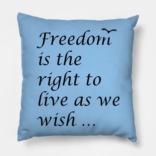 Freedom Is The Right To Live As We Wish Quote Epictetus Pillow