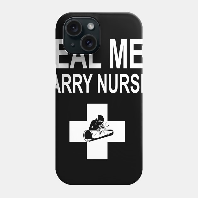 Real Men Marry Nurses Welder Phone Case by heryes store