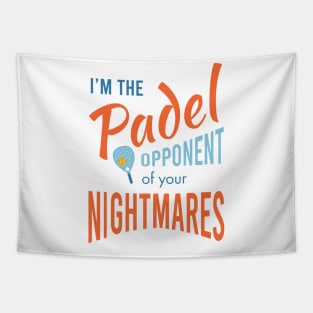 I'm the Padel Opponent of Your Nightmares Tapestry