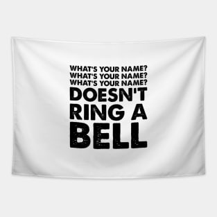 What's Your Name? Doesn't Ring a Bell Tapestry