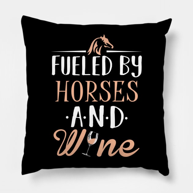 Fueled by Horses and Wine Pillow by KsuAnn