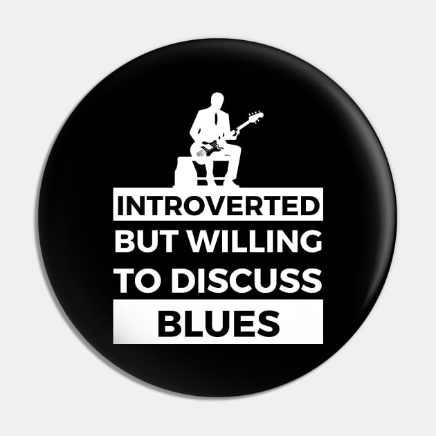 Introverted But Willing To Discuss Blues Musik- Guitarist Design Pin by Double E Design