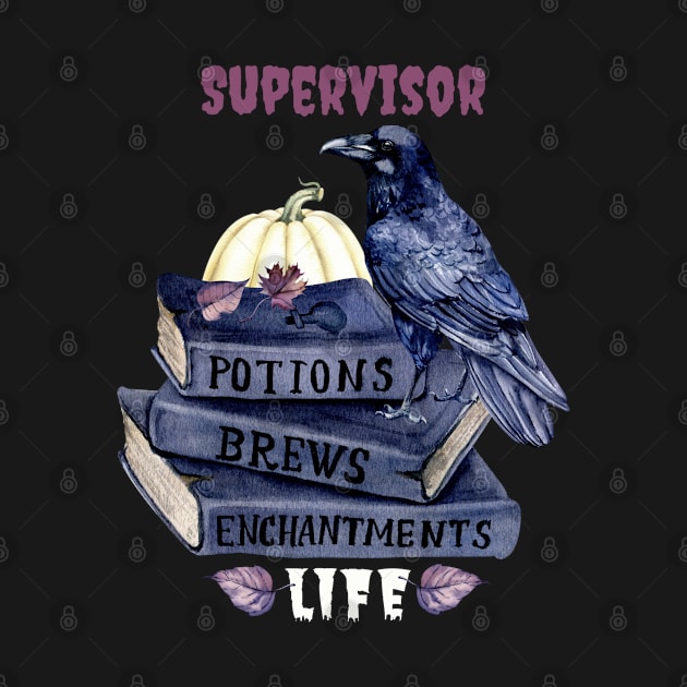 Supervisor Life Halloween Potions Brews Enchantments by DesignIndex