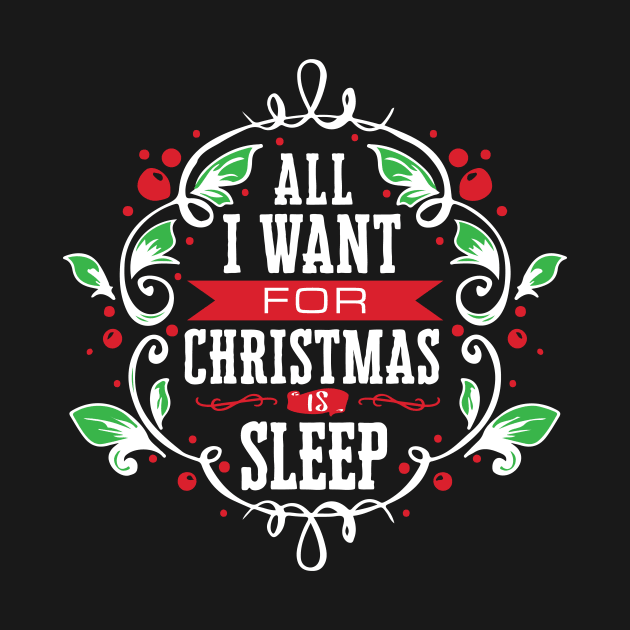 'All I Want For Christmas Is Sleep' Christmas Pajama by ourwackyhome