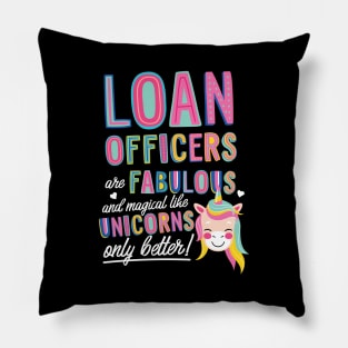 Loan Officers are like Unicorns Gift Idea Pillow