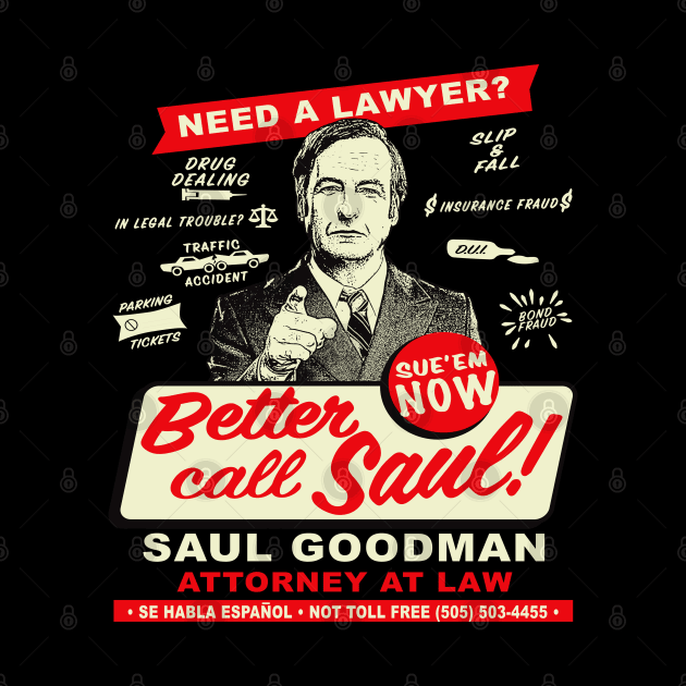 Need An Attorney Better Call Saul by Alema Art