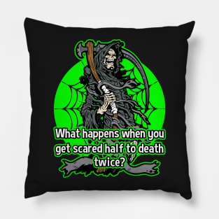 Funny Grim Reaper Scared To Death Twice Pillow