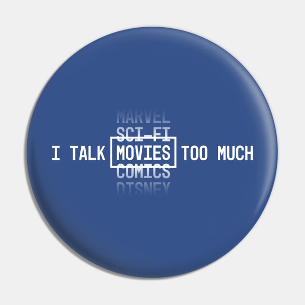 I Talk _____ Too Much Pin by Sean Chandler Talks About