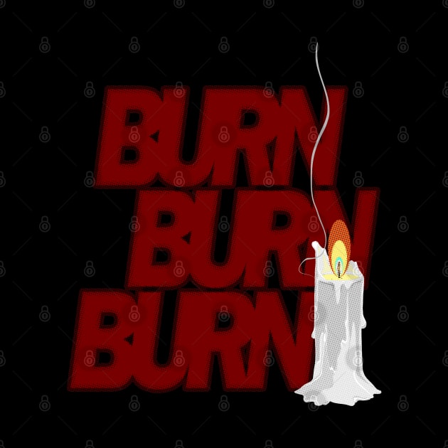Burn Burn Burn by KeithKarloff