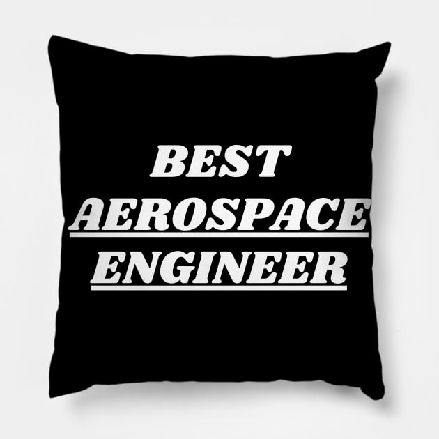 Best Aerospace Engineer Pillow by Word and Saying