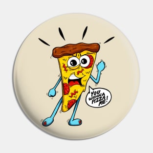 You Wanna Pizza Me! Pin