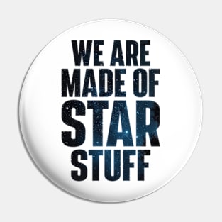 We Are Made of Star Stuff - Carl Sagan Quote Pin