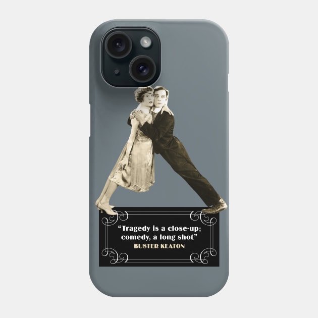 Buster Keaton Quotes: "Tragedy Is A Close-Up; Comedy, A Long Shot" Phone Case by PLAYDIGITAL2020