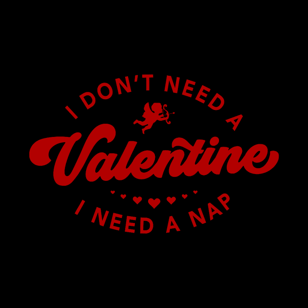 I Don't Need A Valentine I Need A Nap Cupid Matching Couple by Neldy