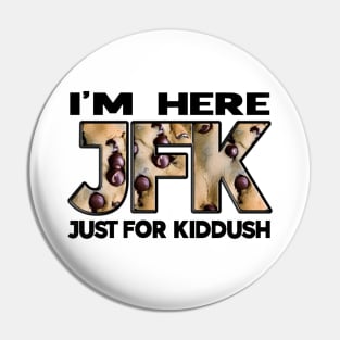 JFK - Just For Kiddush Pin