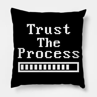 Loading bar Trust the process Pillow