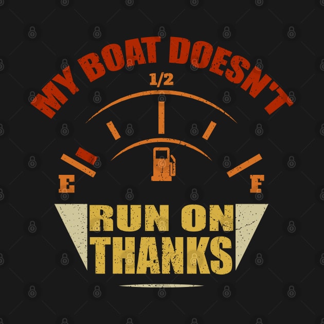 Funny My Boat Doesn't Run on Thanks Funny Boating Vintage by WildFoxFarmCo