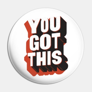 You Got This Pin