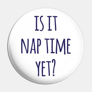 Is it nap time yet? Pin