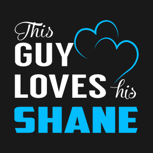 This Guy Loves His SHANE T-Shirt