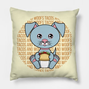 All I Need is tacos and dogs, tacos and dogs, tacos and dogs lover Pillow