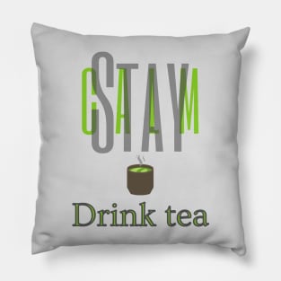 Stay Calm Drink tea Pillow