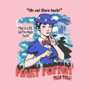 Mary Poppin' Pills T-Shirt