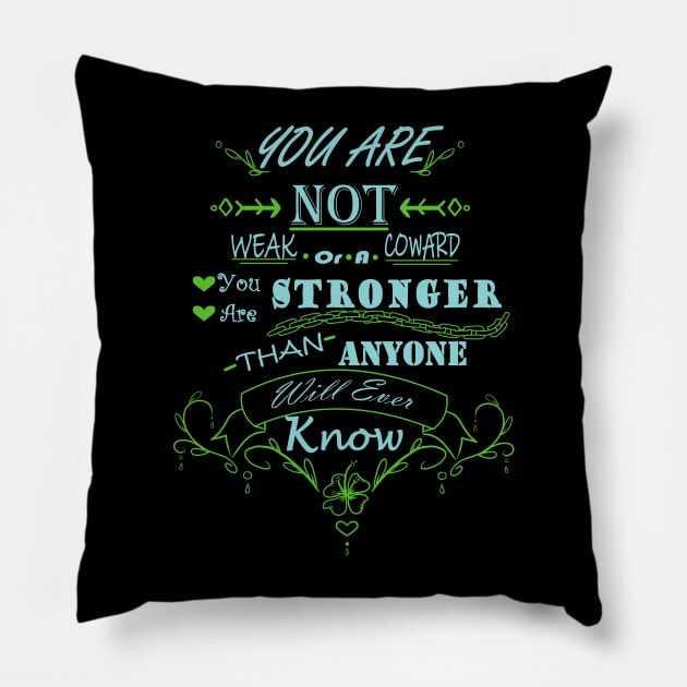 Stronger Than You Know Pillow by Narithian