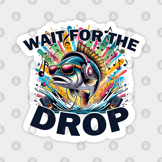 Wait For The Bass Drop Funny Fish Pun Magnet by SubtleSplit