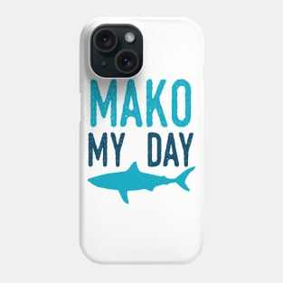 Mako My Day Phone Case