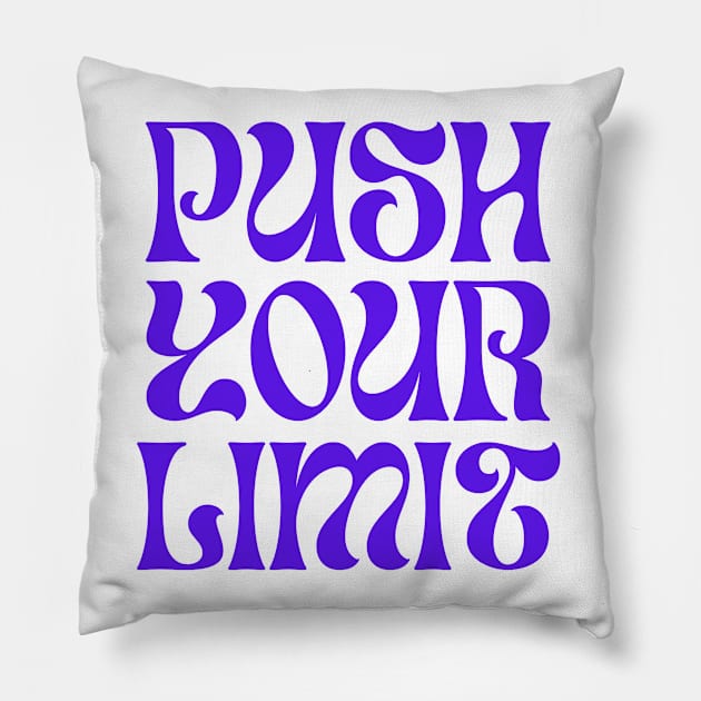 Push Your Limits Pillow by milicab