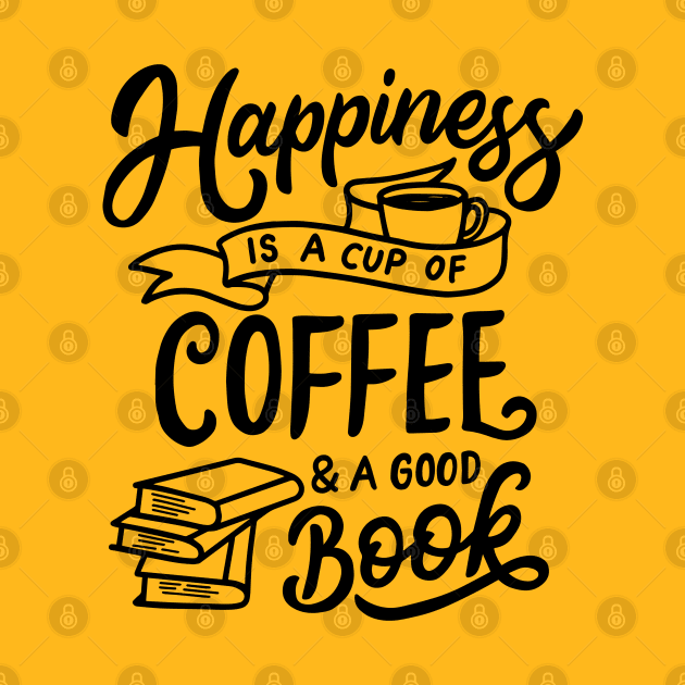 Happiness a Cup Of Coffee & A Good Book by busines_night