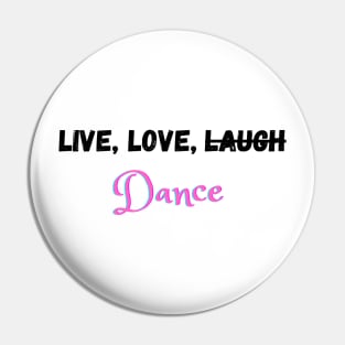 Live, Love, and Do what you want Pin