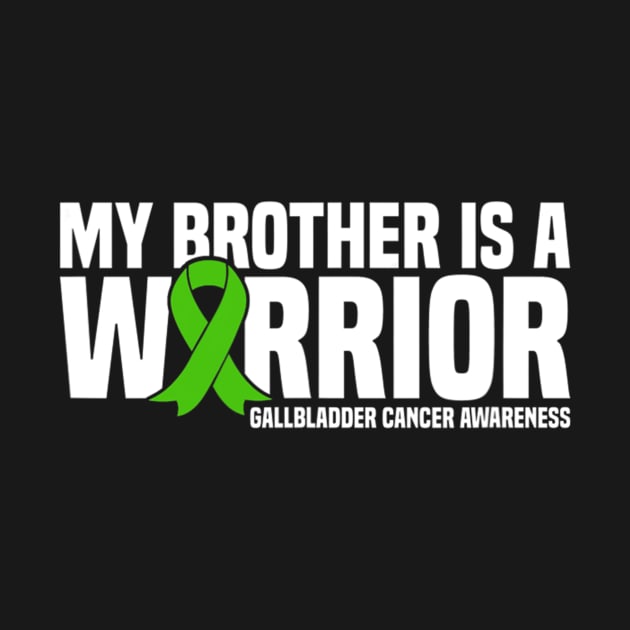 My Brother Is A Warrior Gallbladder Cancer Awareness by ShariLambert