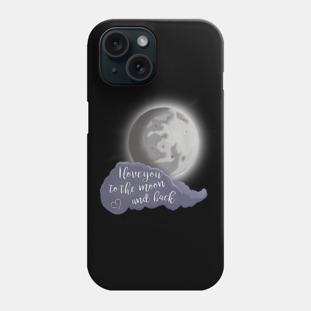 I love you to the moon and back Phone Case by ArtisanGriffinKane