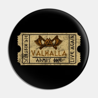 Ticket to Valhalla Viking T-Shirt Pin