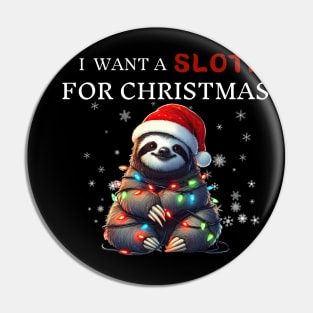 I Want a Sloth For Christmas Funny Sloth Gifts Pin