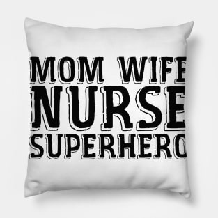 Mom Wife Nurse Superhero Pillow