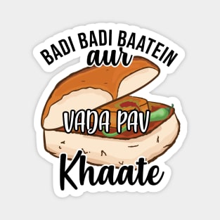 Badi Badi Baatein Vada Pav Khate Hindi Quote Meme India Magnet