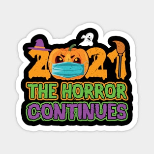 Halloween 2021 The Horror Continues Funny Magnet