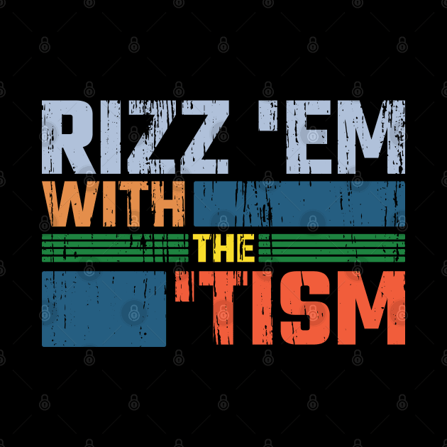 Rizz 'Em With The 'Tism v8 by Emma